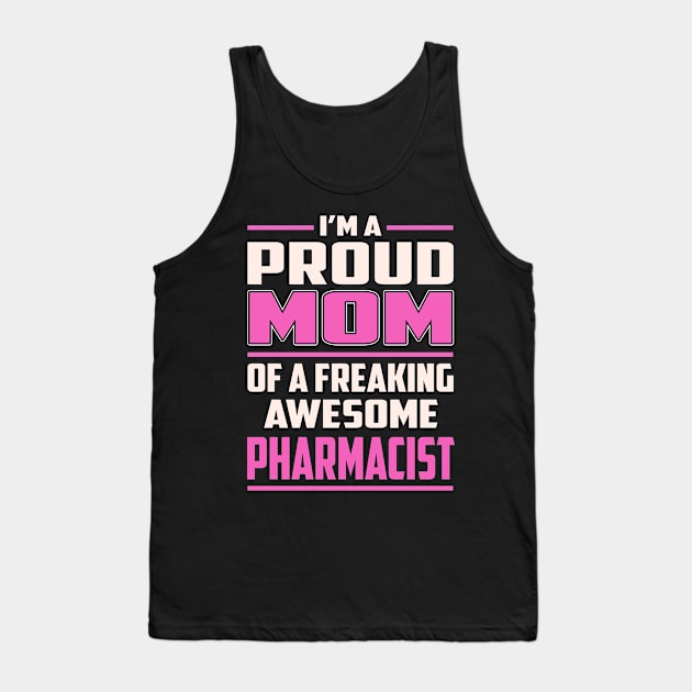 Proud MOM Pharmacist Tank Top by TeeBi